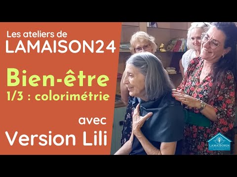 Atelier "Bien-être" à LAMAISON24. Première partie : colorimétrie