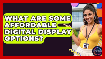 What Are Some Affordable Digital Display Options? - Conventions Network