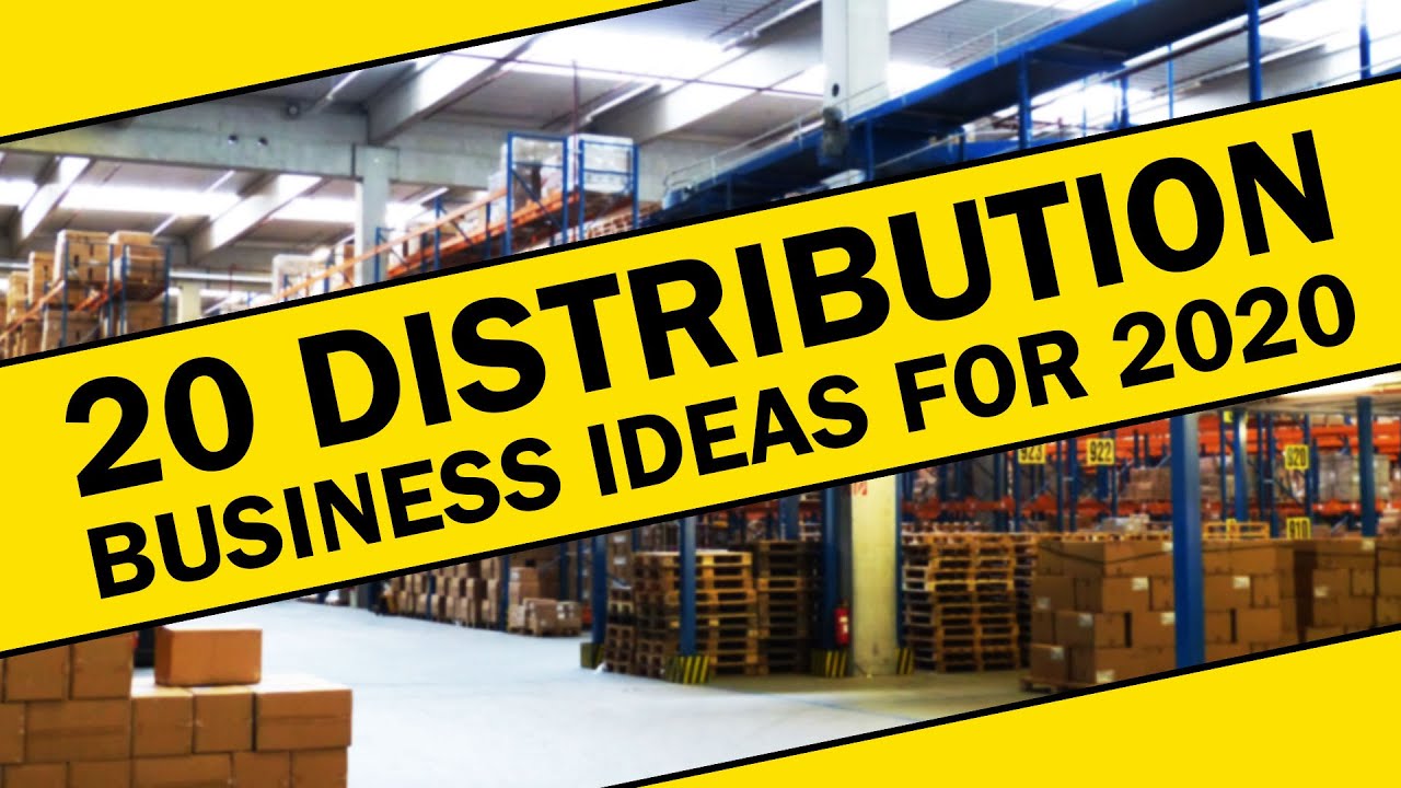 20 Distribution Business Ideas for 2020 - YouTube