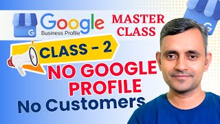 Class 2: Why Every Business Needs a Google Business Profile | GBP Masterclass | Guddu Kumar