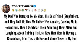 My Dad Was Betrayed by My Mom, His Best Friend (Stepfather), and They Told Me Lies. My Father Was...