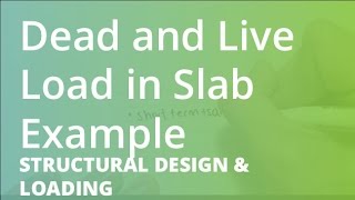 Dead and Live Load in Slab Example | Structural Design & Loading