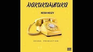 Nakukumbuka - Kesh Keizy