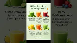 6 Healthy Juices for Fast Weight Loss 🍹