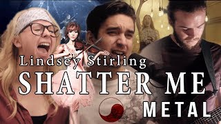 Video thumbnail of "Shatter Me - Lindsey Stirling / Lzzy Hale ☯ METAL VERSION (Rabin Miguel ft. Emily & Nathan)"