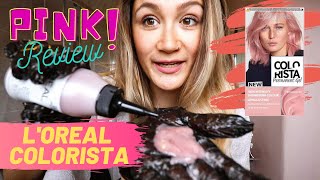 HOW LONG DOES LOREAL COLORISTA ACTUALLY LAST? | Dying my hair pink!!