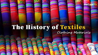 The History of Textiles | Clothing Materials