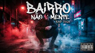 Bairro Não Mente - Real Poeta (Rap Tuga ALD)
