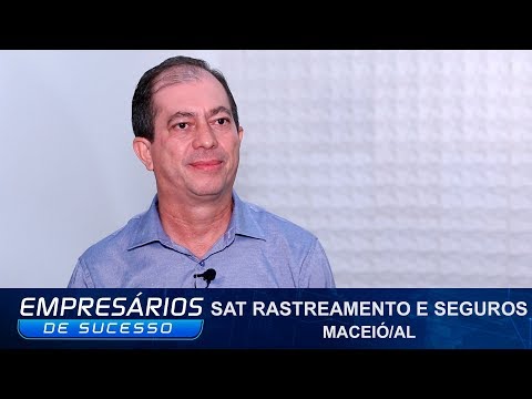 SAT RASTREAMENTO E SEGUROS, MACEIÓ/AL, EMPRESÁRIOS DE SUCESSO