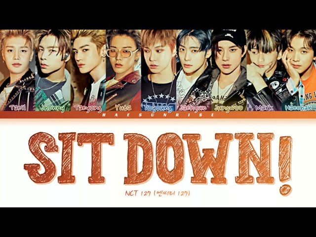 NCT 127 (엔씨티 127) Sit Down! (Color Coded Lyrics) (Han/Rom/Ina) class=