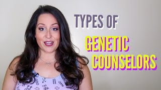 Types of Genetic Counselors & Specialties