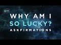 Why am i so lucky abundance askfirmation  affirmations meditation delta waves