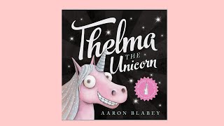 Thelma The Unicorn | Kids Read Aloud Books | Classroom Read Aloud Book