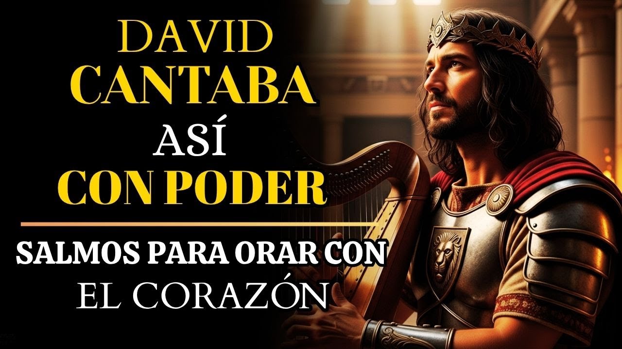 Salmos para Orar con el Corazón | Los Salmos que Cantaba David con ...