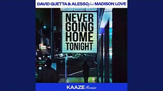 Never Going Home Tonight (feat. Madison Love) (KAAZE Remix)