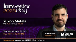 Yukon Metals Presenting at the Kinvestor Day 2025 Virtual Investor Conference
