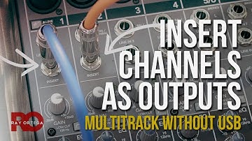 Insert Channels for Multitrack Output from an Audio Mixer