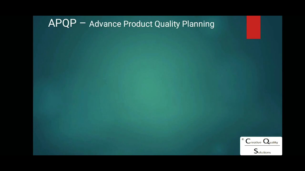 Advance Product Quality Planning Core tool Overview APQP Training APQP Phases APQP Summary APQP