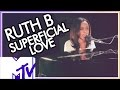 Ruth B - Superficial Love (MTV Live Session) | MTV Music