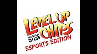 Level Up Chips (Esports Edition) E1: Entering the Playing Field