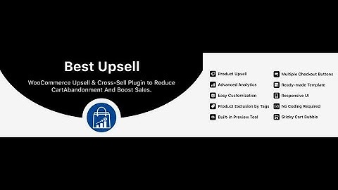 Best Upsell - WooCommerce Upsell & Cross-Sell Plugin to Reduce Cart Abandonment And Boost Sales