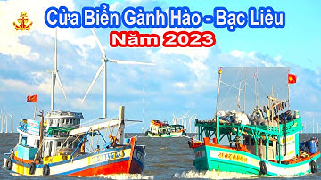 Cửa Biển Gành Hào -Tỉnh Bạc Liêu || Ghe Chạy Ra Vô Cũng Nhiều