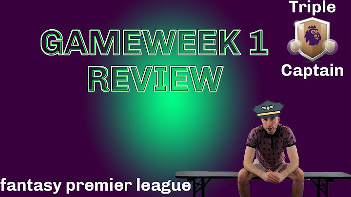 Fantasy premier league gameweek 1 review năm 2024