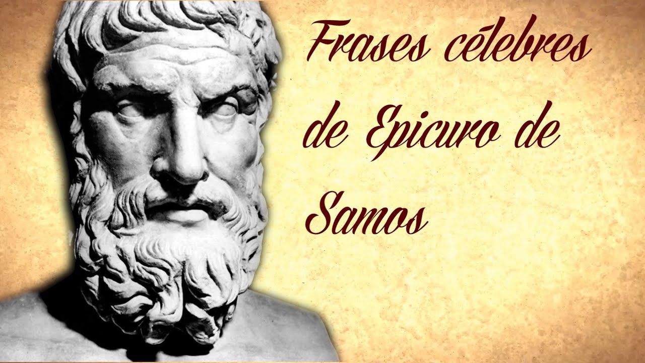 FRASES CÉLEBRES DE EPICURO DE SAMOS - YouTube