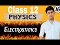 Electrostatics lecture 16 |Class - 12| (electric field intensity) #class12 #electrostatics