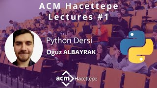ACM Hacettepe - Python ile Programlamaya Giriş Dersleri - 1 Profile