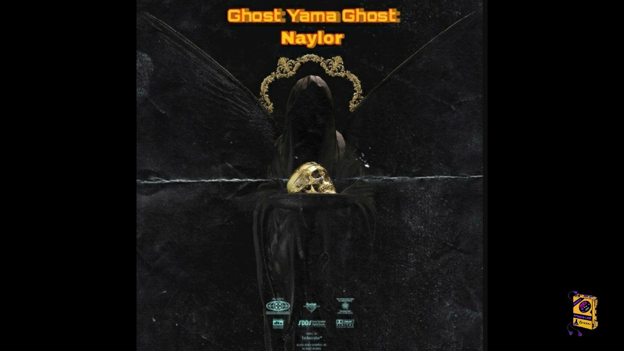 Naylor - Ghost Yama Ghost (Official Audio)