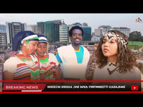 Baga Geessan Irreecha2018 Happy Irrecha 2025 Hora Fimfinnee Hora Harsadee