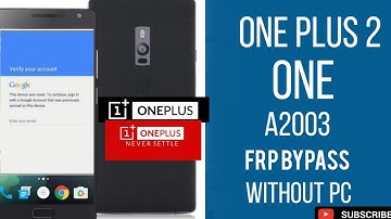 OnePlus 2 One A2003 Frp Bypass Without Pc