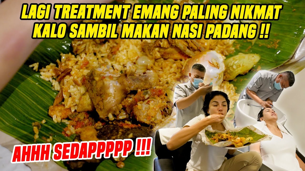 MAKNYUSS !! PAKET WAJIB !! MAKAN NASI PADANG TERENDUL SAMBIL TREATMENT BADAN !! COBAIN YUKK...