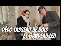 Ep17 pour changer on fait un peut de dcoration tasseau de bois et bandeau led