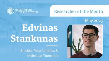 May 2025: Edvinas Stankunas | Nuclear Pore Complex & Molecular Transport