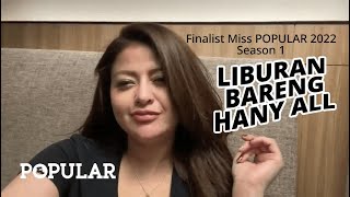 Liburan Bareng Hany All | Finalist Miss POPULAR 2022 Season 1| Popular Magazine Indonesia