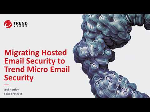 Migrating Hosted Email Security to Trend Micro Email Security