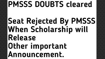 PMSSS DOUBTS REGARDING SEAT REJECTED & SCHOLARSHIP RELEASE DATE /Mail Reply From Head PMSSS.