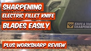 Sharpen Electric Fillet Knife Blades Easily (Work Sharp Review)