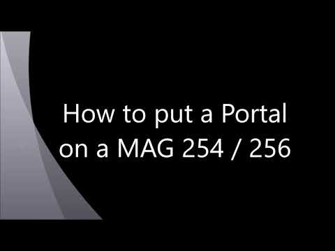 How to put a Portal on a MAG 254 to 322