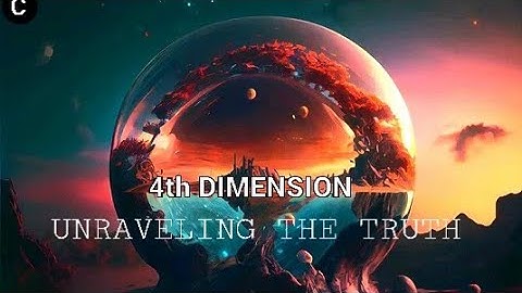 Unraveling the 4th dimension : A journey beyond time