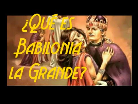 Video: ¿Quién es Babilonia en la Biblia?