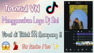 Tutorial VN Lagu DJ Siul || Kaya di Tiktok 💃 Gampang !!?