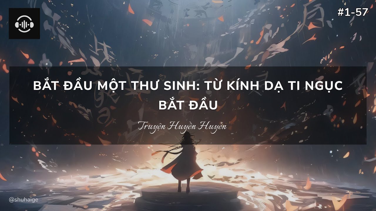 1 | [Full, Dịch AI] Bắt Đầu Một Thư Sinh: Từ Kính Dạ Ti Ngục Bắt Đầu | Tâm Vị Lãnh | Chương 1-57