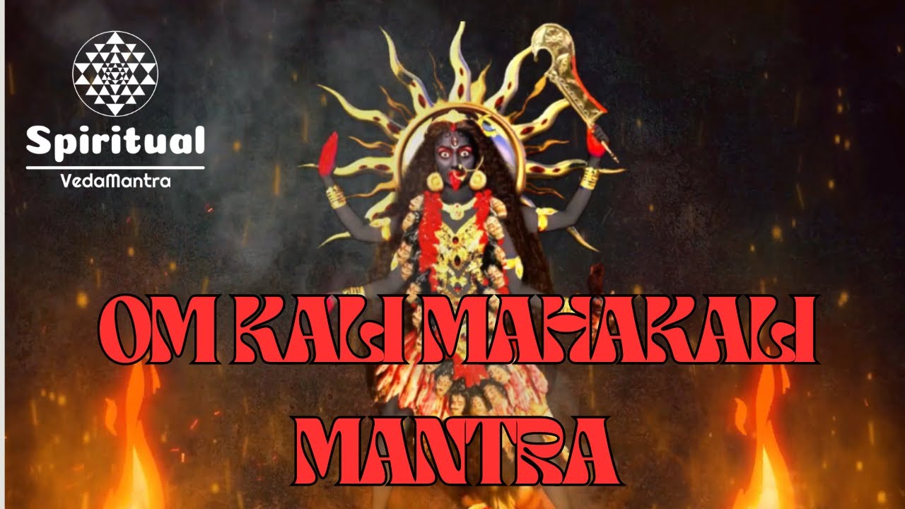Om Kali Mahakali Mantra   216 Times Chanting for Meditation and Spiritual Healing