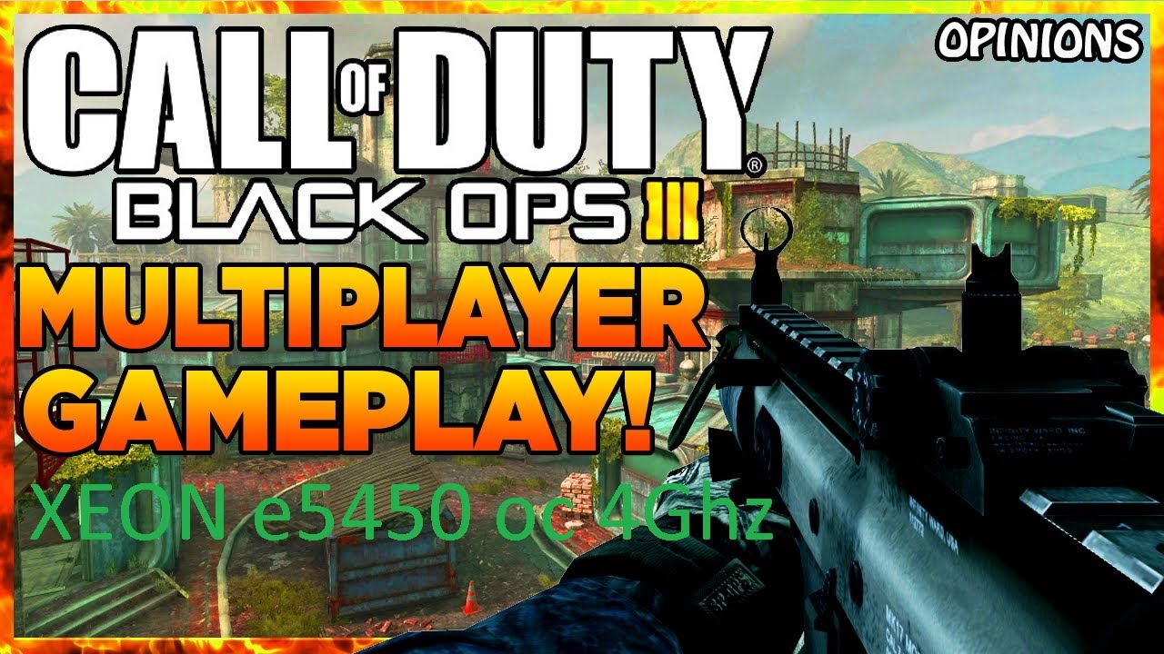 Call of Duty: Black Ops 3 Multiplayer - GTX 960 - Xeon e5450 OC 4Ghz - 8GB RAM