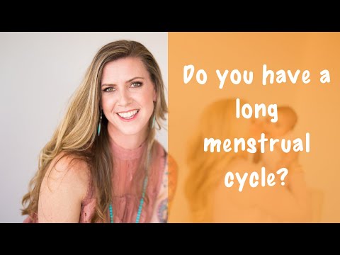 Do you have a long menstrual cycle?