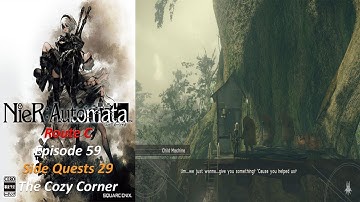 Nier: Automata Route C - Episode 59 - Side Quests 29 A2 In The Machine Village - The Cozy Corner