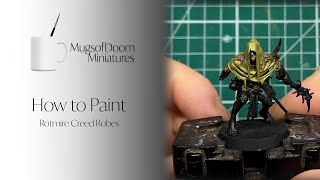 How To Paint: Rotmire Creed Robes